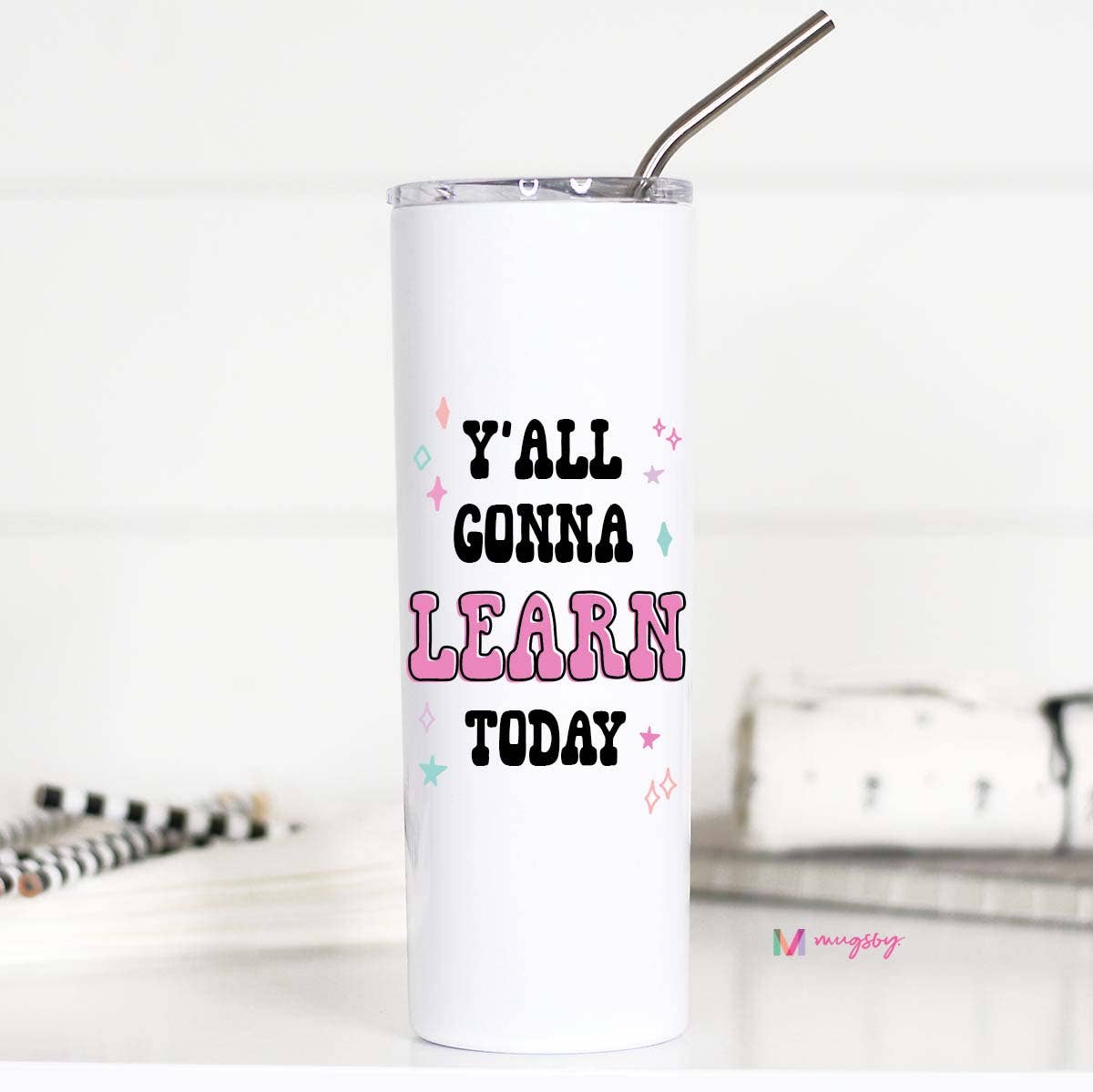 Y'all Gonna Learn 20oz Teacher