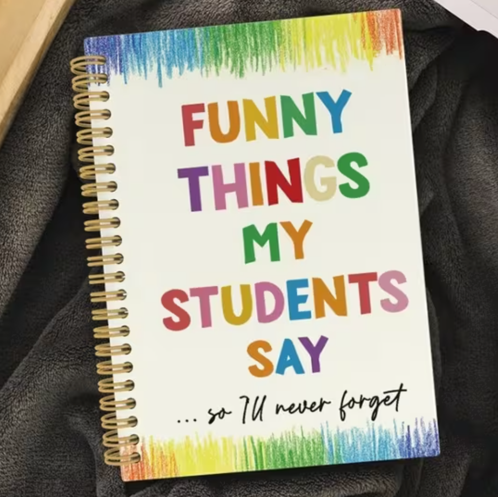 "Things My Students Say" Note Book
